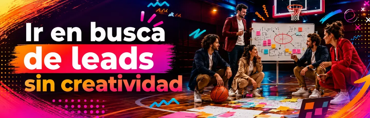 Ir en busca de leads sin creatividad